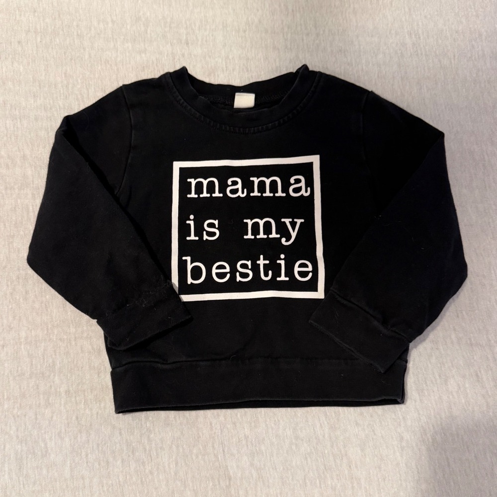 Mama Is My Bestie Black Graphic Sweatshirt Pullover 9 Months